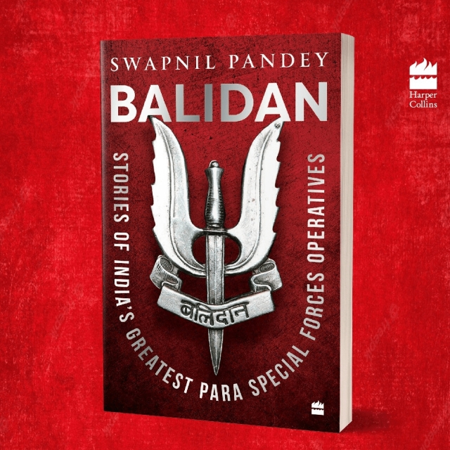 Balidan : Stories Of India’s Greatest PARA Special Forces Operatives